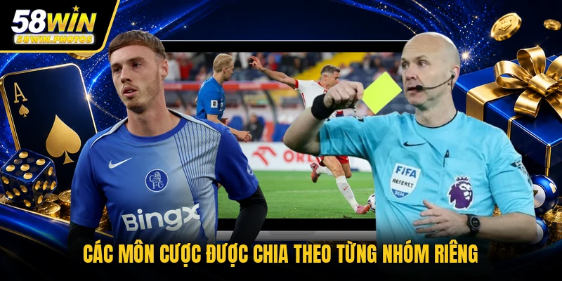 Các môn cược được chia theo từng nhóm riêng