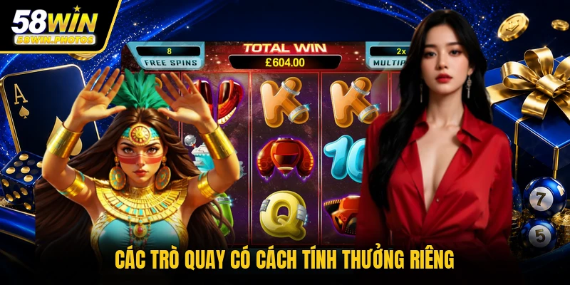 Các trò quay có cách tính thưởng riêng