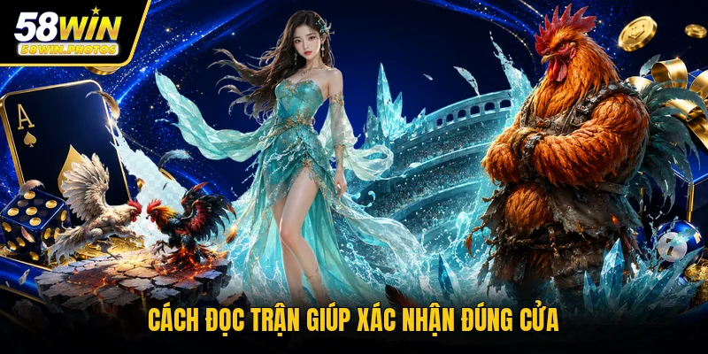 Cách đọc trận giúp xác nhận đúng cửa