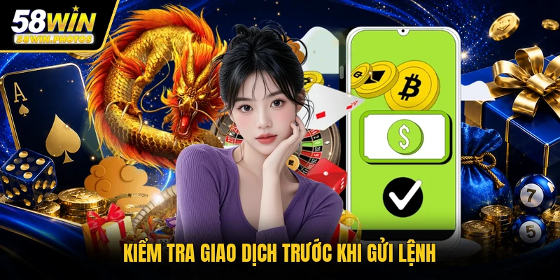 Kiểm tra giao dịch trước khi gửi lệnh