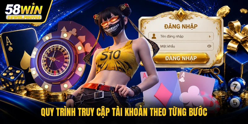 Quy trình truy cập tài khoản theo từng bước