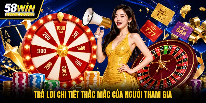 Trả lời chi tiết thắc mắc của người tham gia